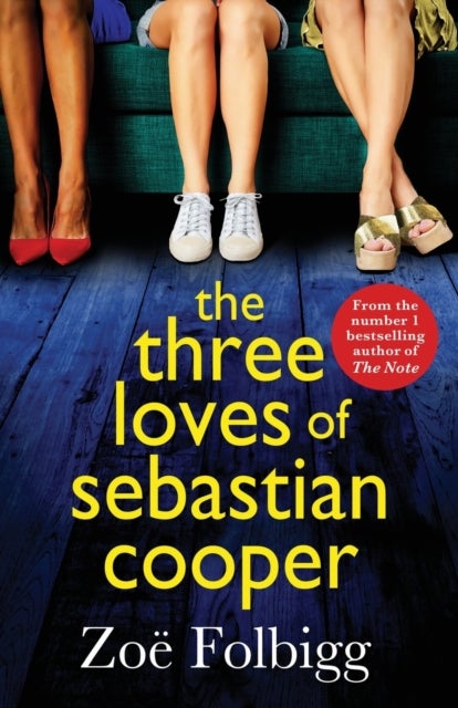 The Three Loves of Sebastian Cooper - The unforgettable, page-turning novel of  love, betrayal, family from Zoe Folbigg