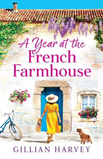 A Year at the French Farmhouse - Escape to France for the perfect uplifting, feel-good book