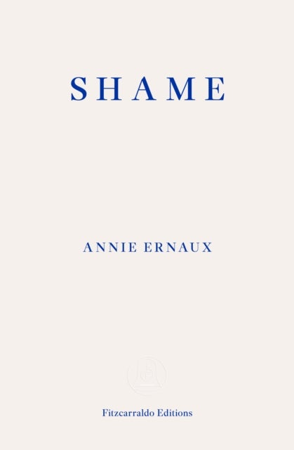 Bilde av Shame ¿ Winner Of The 2022 Nobel Prize In Literature Av Annie Ernaux