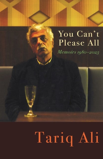You Can't Please All - Memoirs 1980-2024