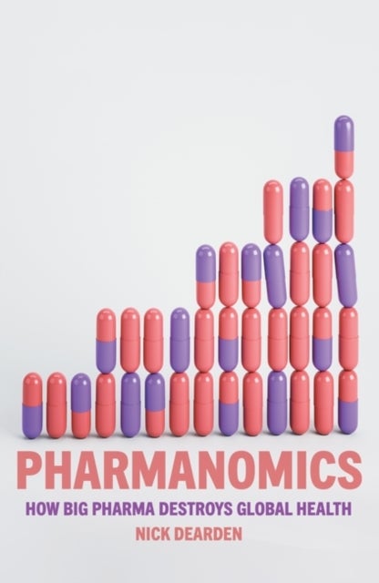 Pharmanomics - How Big Pharma Destroys Global Health
