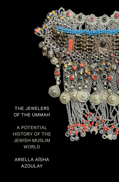 The Jewelers of the Ummah - A Potential History of the Jewish Muslim World