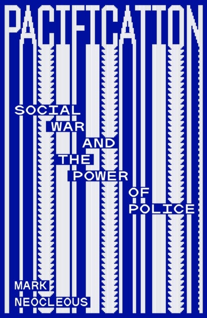 Pacification - Social War and the Power of Police