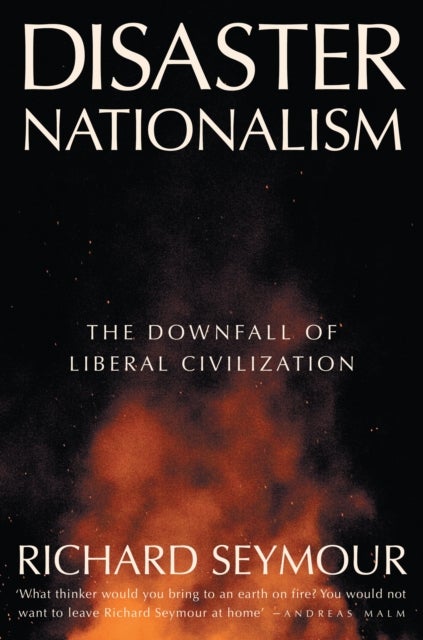 Disaster Nationalism - The Downfall of Liberal Civilization