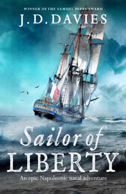 Sailor of Liberty - 'Rivals the immortal Patrick O'Brian' Angus Donald