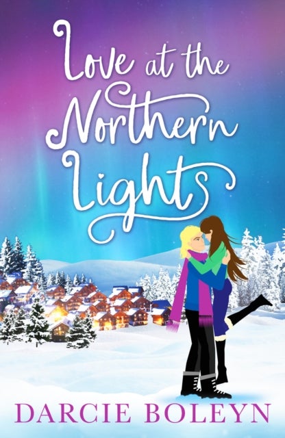 Love at the Northern Lights - A holiday romance to remember