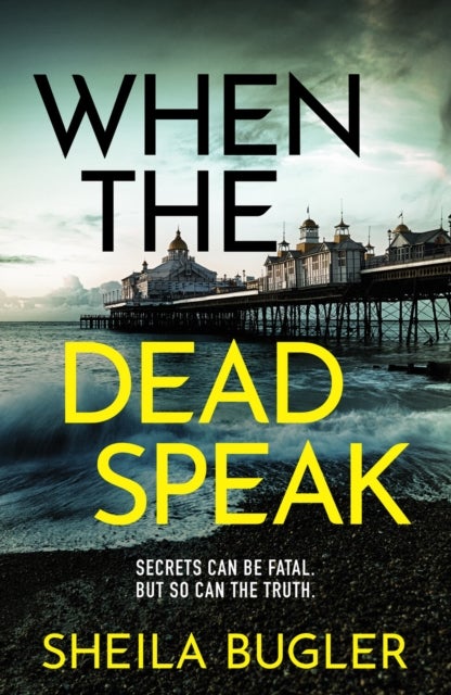 When the Dead Speak - A gripping and page-turning crime thriller packed with suspense