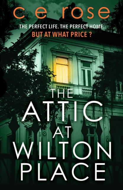The Attic at Wilton Place - A haunting tale of family secrets that will grip you to the last page