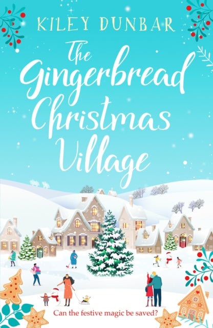 The Gingerbread Christmas Village - A totally uplifting and romantic seasonal read