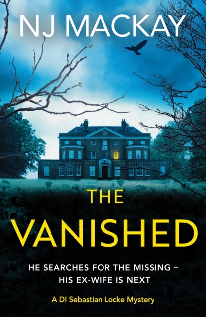 The Vanished - An unputdownable, chilling crime thriller with plenty of twists to keep you guessing