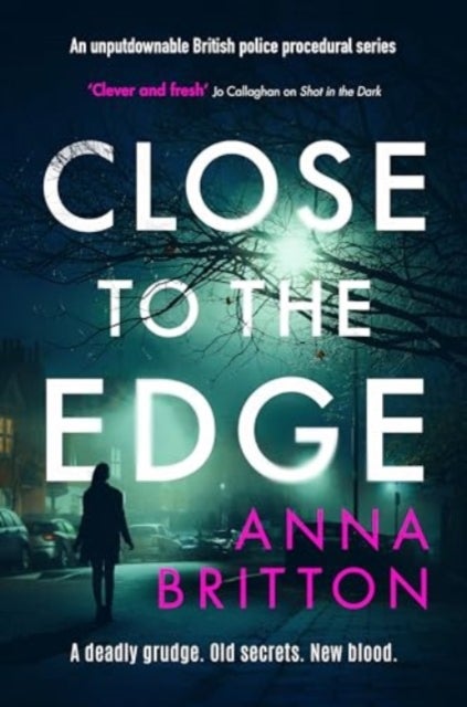 Close to the Edge - An unputdownable British police procedural series