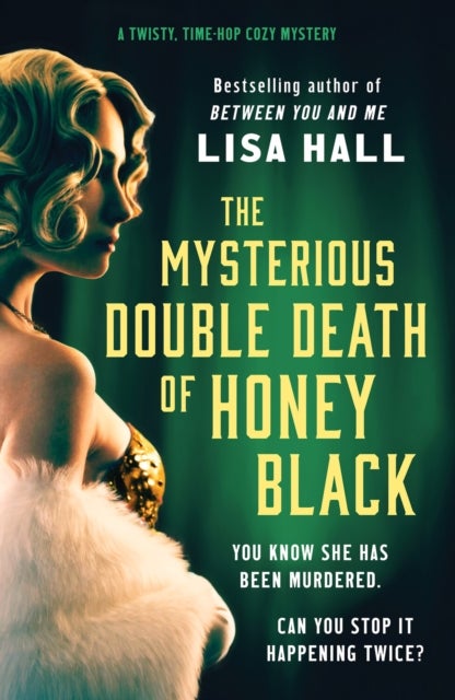 The Mysterious Double Death of Honey Black - A time-hop crime mystery set in the Golden Age of Hollywood