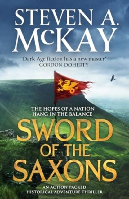Sword of the Saxons - An action-packed historical adventure thriller
