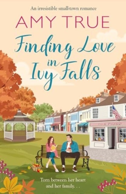 Finding Love in Ivy Falls - An irresistible small town friends-to-lovers romance