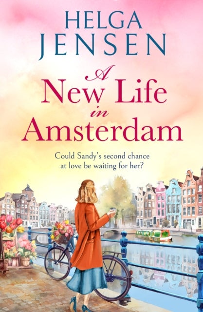 A New Life in Amsterdam - An uplifting, relatable later-in-life romance