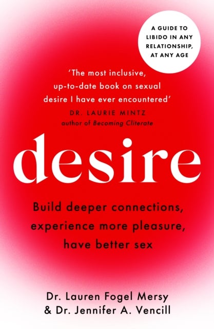 Desire - A guide to libido in any relationship, at any age