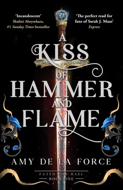 A Kiss of Hammer and Flame - The must-read, sizzling romantasy debut for fans of Throne of Glass