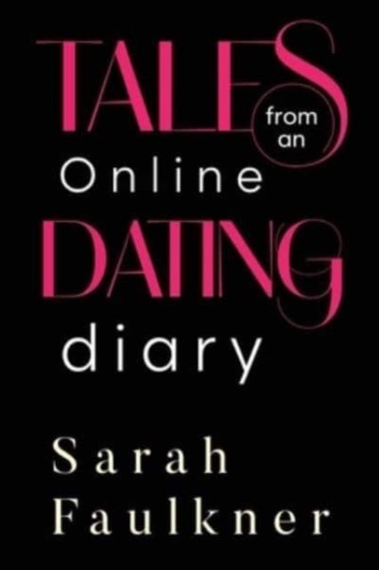 Bilde av Tales From An Online Dating Diary Av Sarah Faulkner