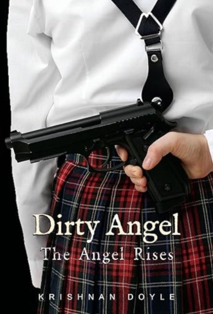 Bilde av Dirty Angel: The Angel Rises Av Krishnan Doyle