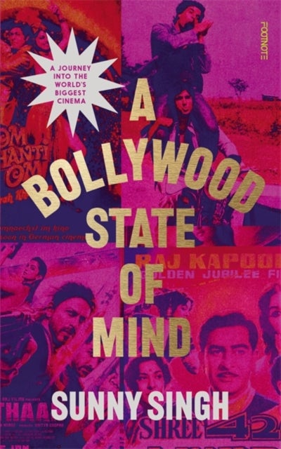 A Bollywood State of Mind - A journey into the world's biggest cinema