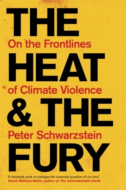 The Heat and the Fury - On the Frontlines of Climate Violence