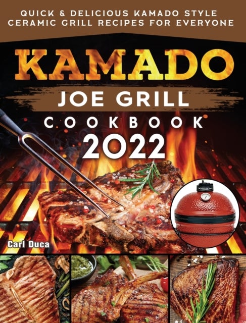 Bilde av Kamado Joe Grill Cookbook 2022 Av Carl Duca