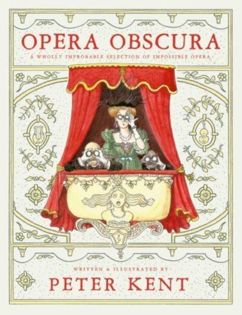 Opera Obscura - A Wholly Improbable Selection of Impossible Opera