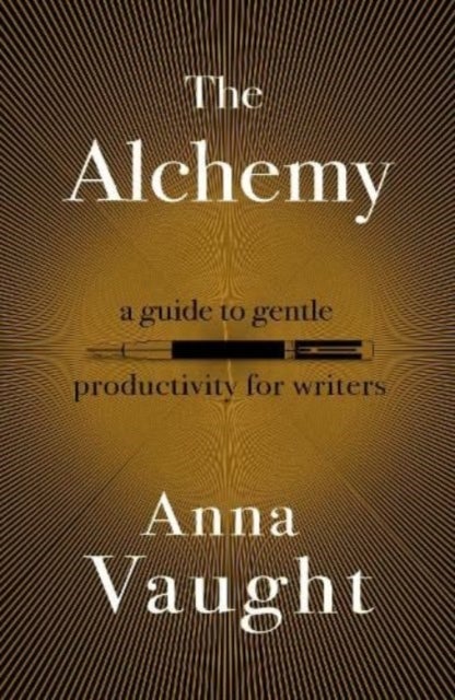 The Alchemy - A Guide to Gentle Productivity for Writers