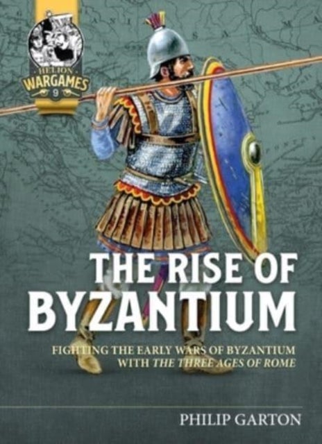 The Rise of Byzantium - Fast Play Rules for Exciting Ancient Battles