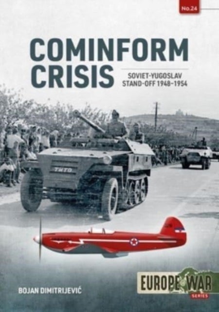 Cominform Crisis - Soviet-Yugoslav Stand-Off, 1948-1954