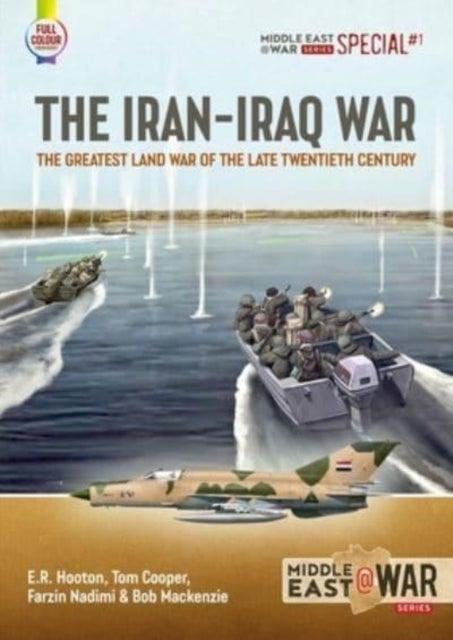 The Iran-Iraq War - The Greatest Land War of the Late Twentieth Century