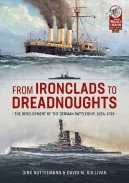 Bilde av From Ironclads To Dreadnoughts Av David M Sullivan, Dirk Nottelmann