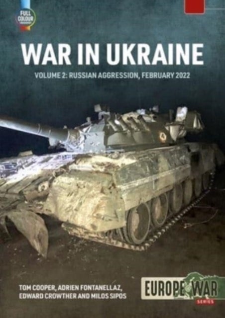 War in Ukraine Volume 2 - Russian Invasion, February 2022
