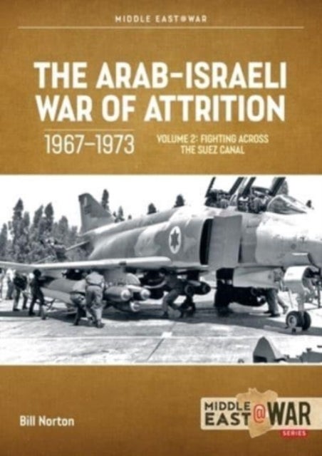 Bilde av The Arab-israeli War Of Attrition, 1967-1973. Volume 2 Av Bill Norton