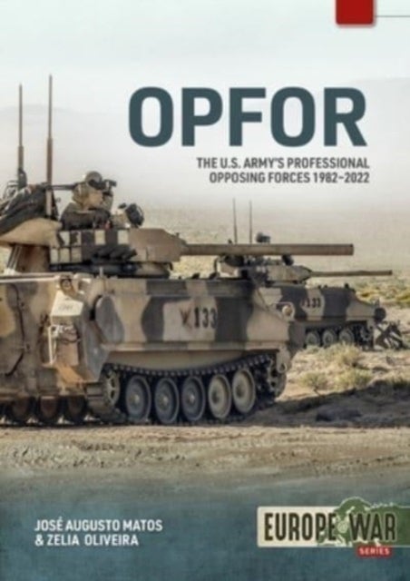 OPFOR - The U.S. Army¿s professional opposing forces 1982-2022