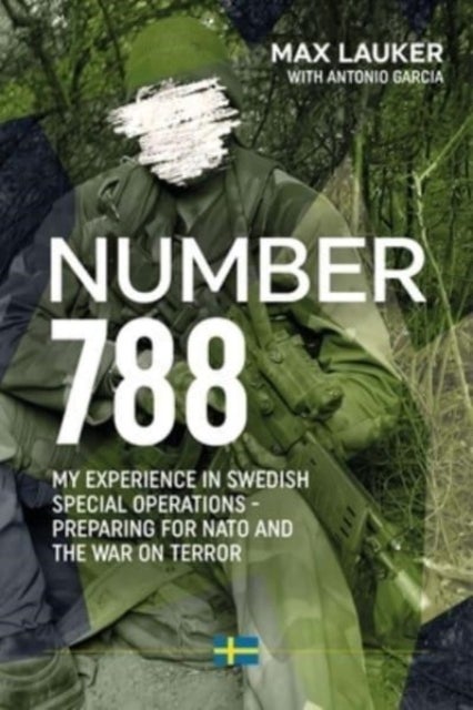 Number 788 - My Experiences in Swedish Special Operations - Preparing for NATO and the War on Terror