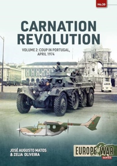 Carnation Revolution - Volume 2 Coup in Portugal, April 1974