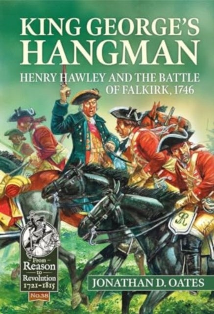 King George's Hangman - Henry Hawley and the Battle of Falkirk 1746