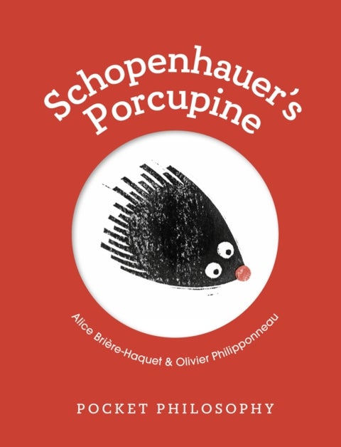Pocket Philosophy: Schopenhauer's Porcupine