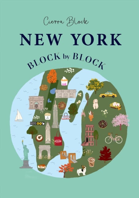 New York Block by Block - An illustrated guide to the iconic American city
