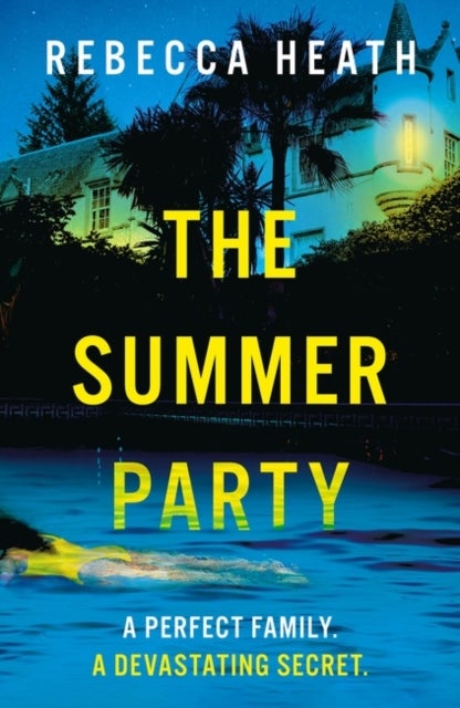 The Summer Party - An absolutely glamorous and unputdownable psychological thriller with a jaw-dropping twist!