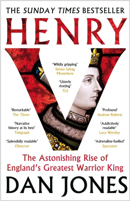 Henry V - The Astonishing Rise of England's Greatest Warrior King