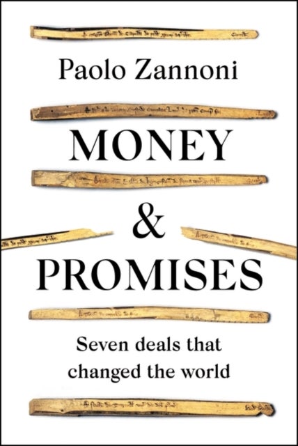 Money and Promises - Seven Deals that Changed the World