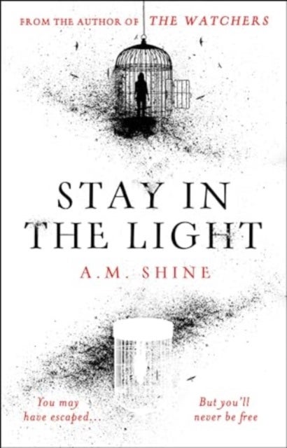 Stay in the Light - the chilling sequel to THE WATCHERS, now adapted into a major motion picture