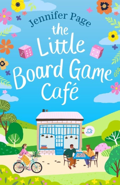 The Little Board Game Cafe - A feel-good, small-town romance perfect for fans of Jessica Redland