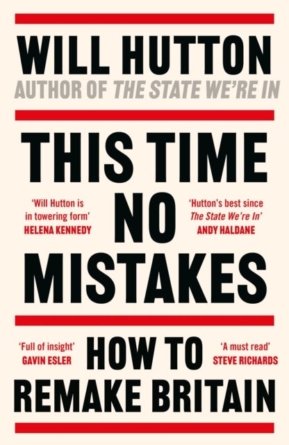 This Time No Mistakes - How to Remake Britain