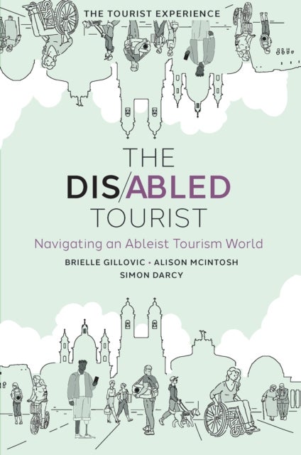 The Disabled Tourist - Navigating an Ableist Tourism World