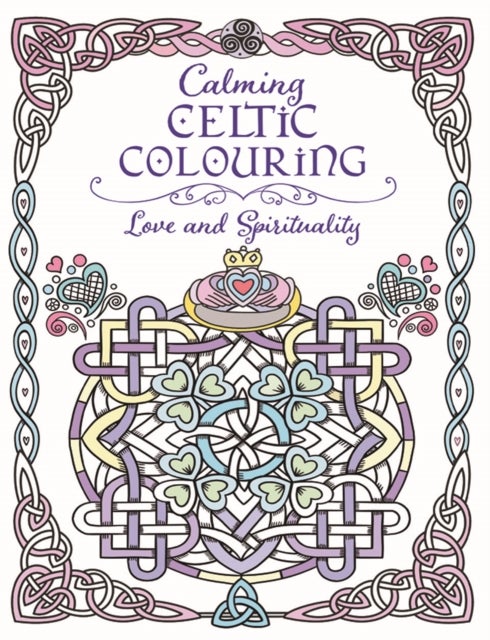 Calming Celtic Colouring - Love and Spirituality