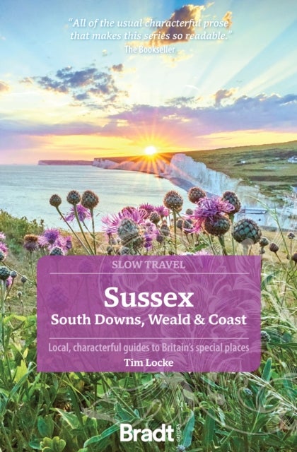 Sussex (Slow Travel) - South Downs, Weald & Coast