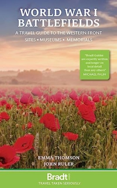 World War I Battlefields: A Travel Guide to the Western Front - Sites, Museums, Memorials